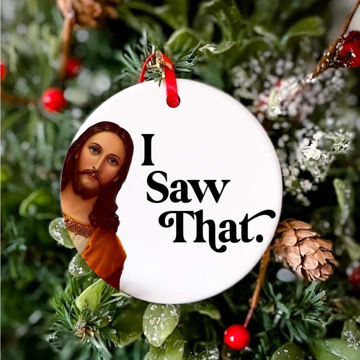 Christianartworkshop Classic Humor Style Jesus I Saw That Christmas Pendant Ornaments - Ceramics - image 0