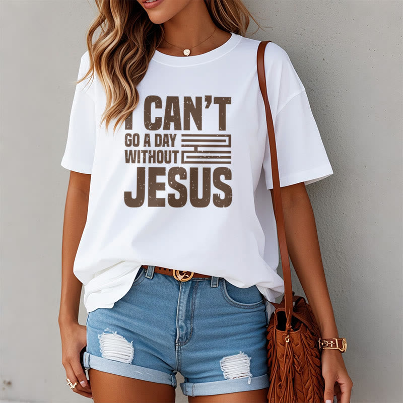 Christianartworkshop Quotation Style I Can't Go a Day Without Jesus Statement Short Sleeve T-shirt - image 5