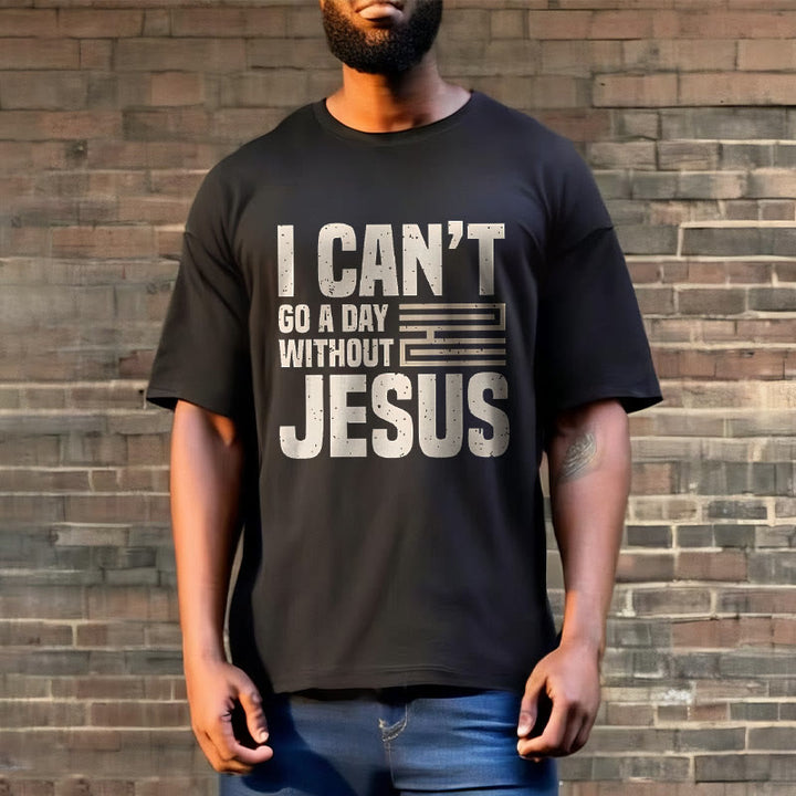 Christianartworkshop Quotation Style I Can't Go a Day Without Jesus Statement Short Sleeve T-shirt - image 3