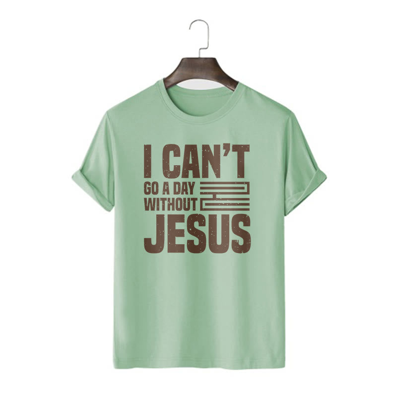 Christianartworkshop Quotation Style I Can't Go a Day Without Jesus Statement Short Sleeve T-shirt - Light Green - 2XL - image 11
