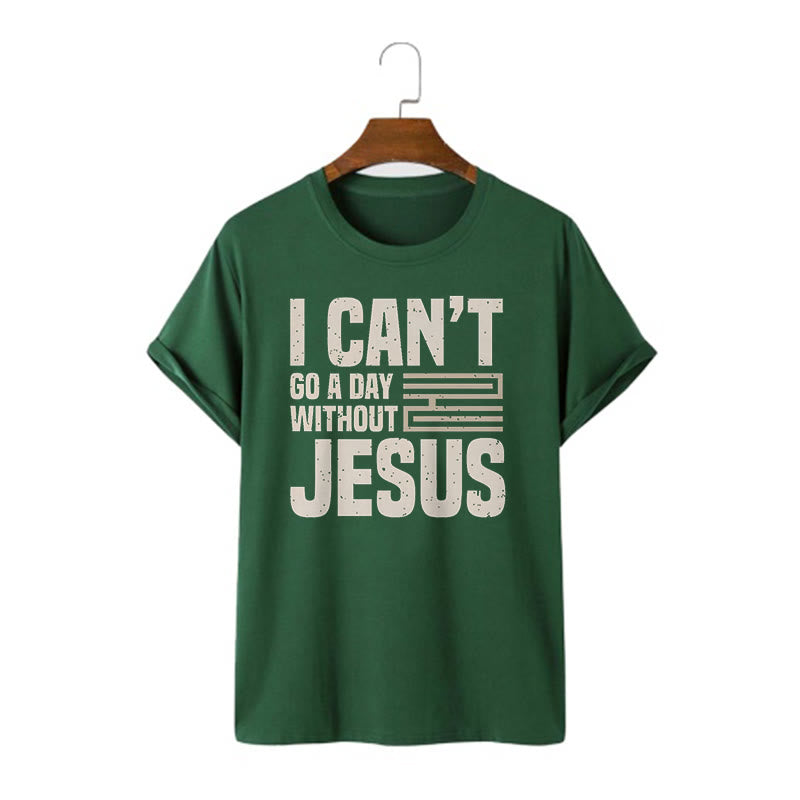 Christianartworkshop Quotation Style I Can't Go a Day Without Jesus Statement Short Sleeve T-shirt - Dark Green - 2XL - image 9