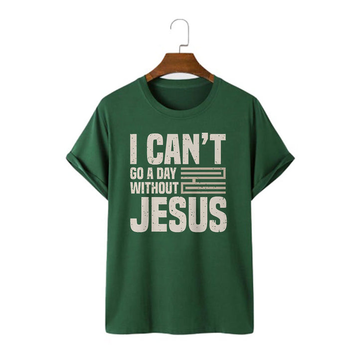 Christianartworkshop Quotation Style I Can't Go a Day Without Jesus Statement Short Sleeve T-shirt - Dark Green - 2XL - image 9