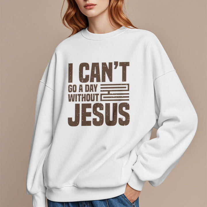 Christianartworkshop Classic Style I Can't Go A Day Without Jesus Fleece Lined Polyester Sweatshirt - image 2
