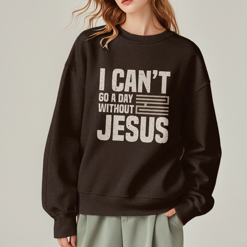 Christianartworkshop Classic Style I Can't Go A Day Without Jesus Fleece Lined Polyester Sweatshirt - image 18
