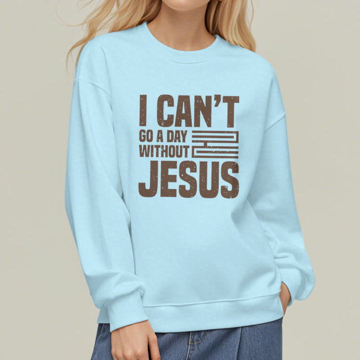 Christianartworkshop Classic Style I Can't Go A Day Without Jesus Fleece Lined Polyester Sweatshirt - image 27