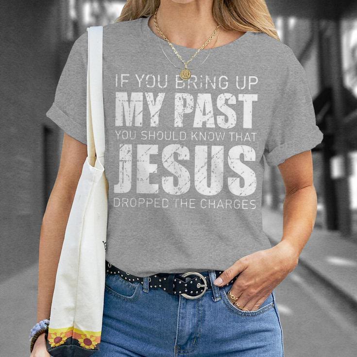 Christianartworkshop If You Bring Up My Past You Should Know Jesus Dropped Charge T-shirt - image 19