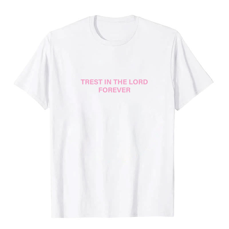 Christianartworkshop Trust In The Lord Forever T-Shirt - image 5