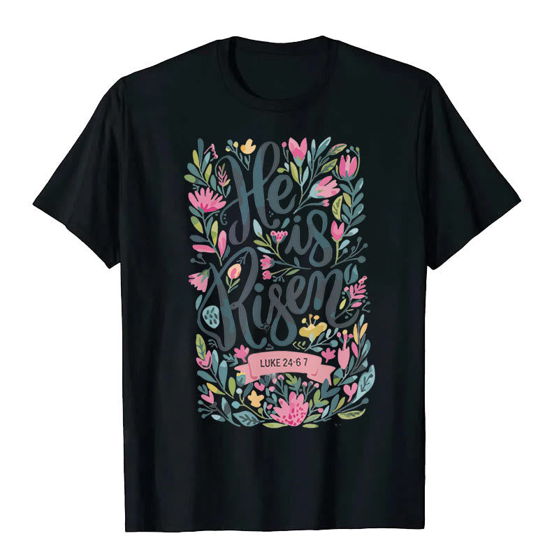 Christianartworkshop He Is Risen Floral Print Graphic T-Shirt