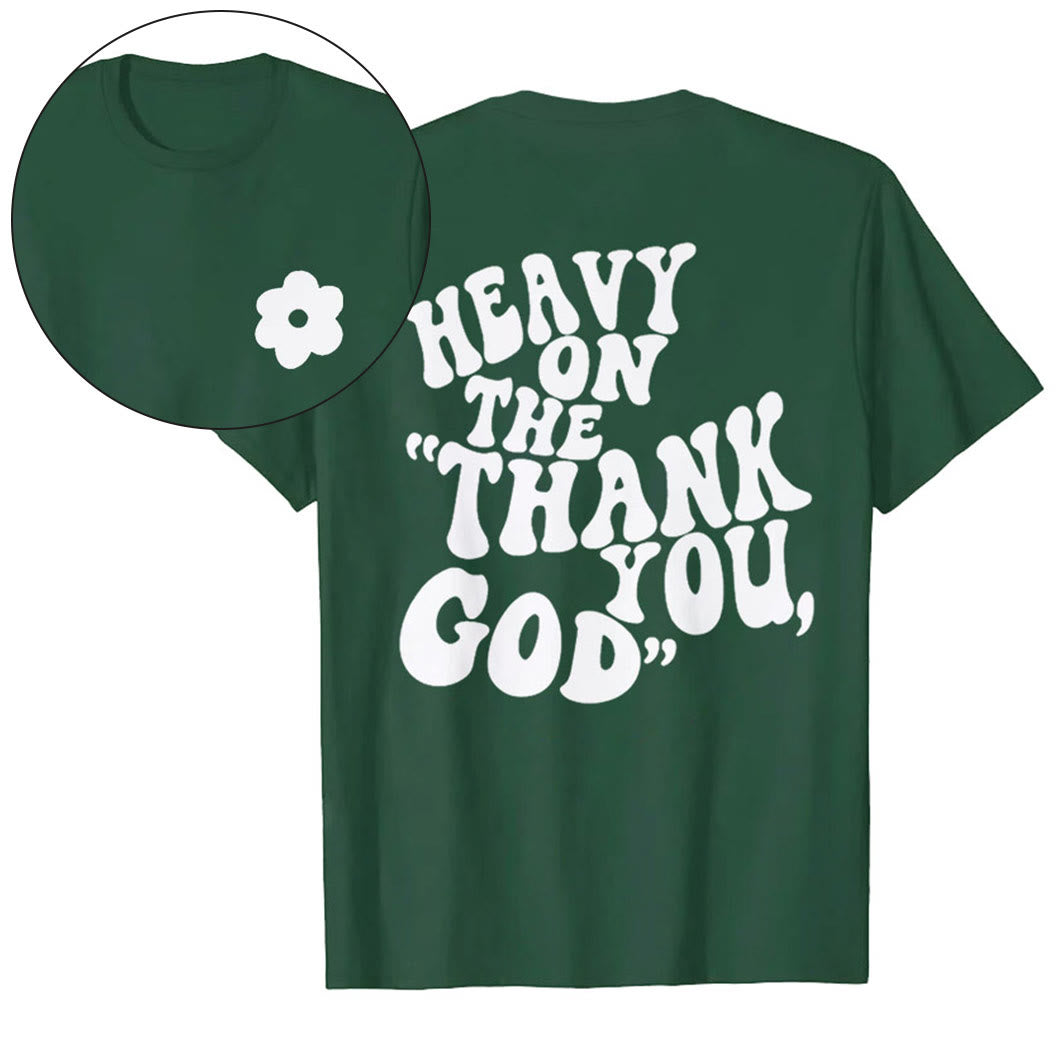 Christianartworkshop "HEAVY ON THE 'THANK YOU, GOD'" T-shirt - Dark Green - 2XL - image 18