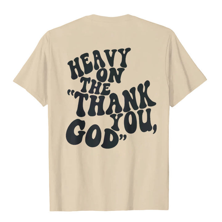 Christianartworkshop "HEAVY ON THE 'THANK YOU, GOD'" T-shirt - image 7
