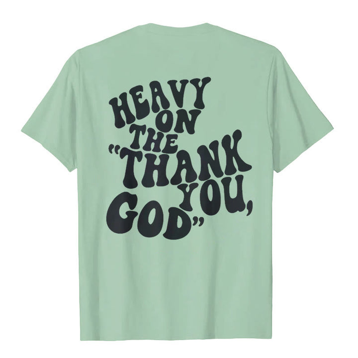 Christianartworkshop "HEAVY ON THE 'THANK YOU, GOD'" T-shirt - image 16