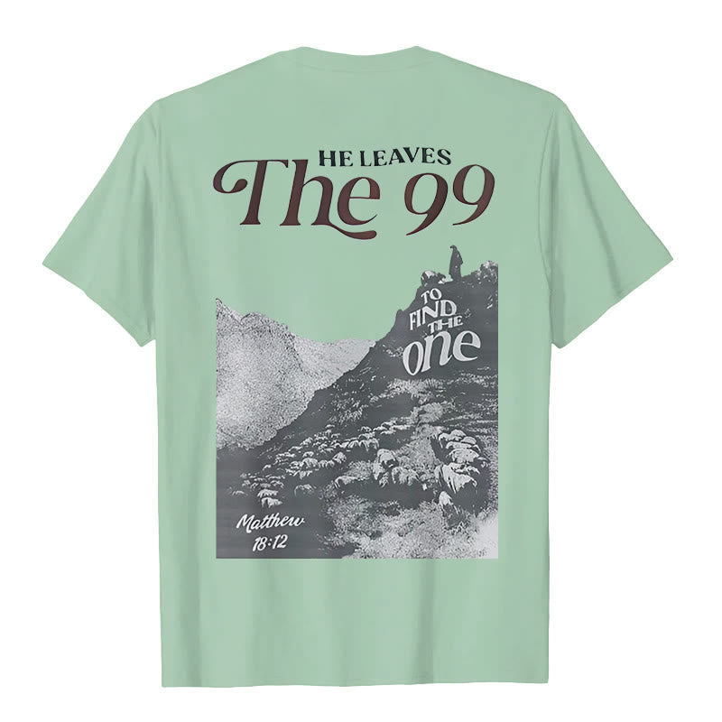 Christianartworkshop He Leaves the 99 to Find the One T-shirt - image 25