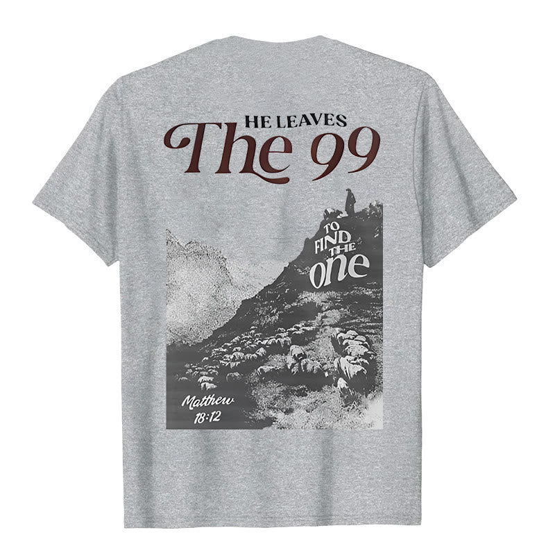 Christianartworkshop He Leaves the 99 to Find the One T-shirt - image 31