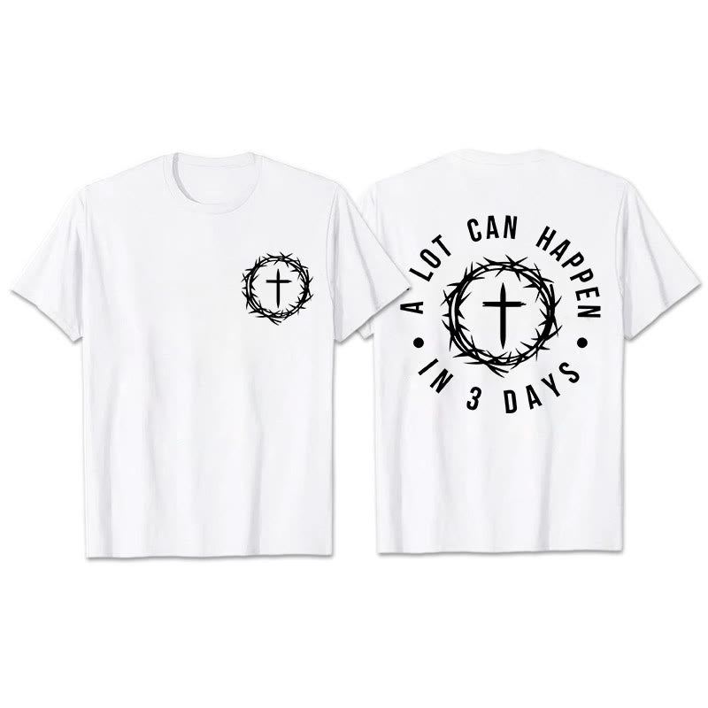 Christianartworkshop A Lot Can Happen In 3 Days Thorn Crown Cross Unisex T-shirt