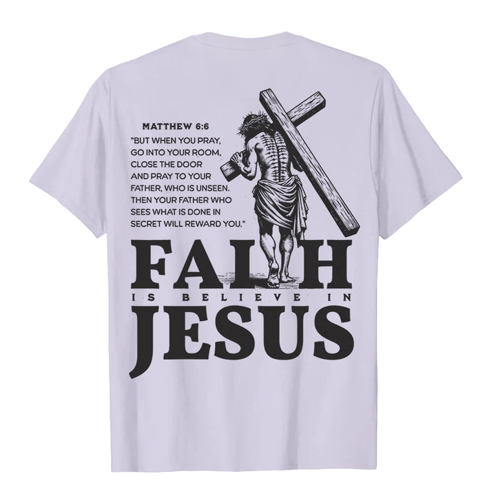 Christianartworkshop Faith Is Believe In Jesus with Matthew 6:6 Unisex T-shirt - image 13