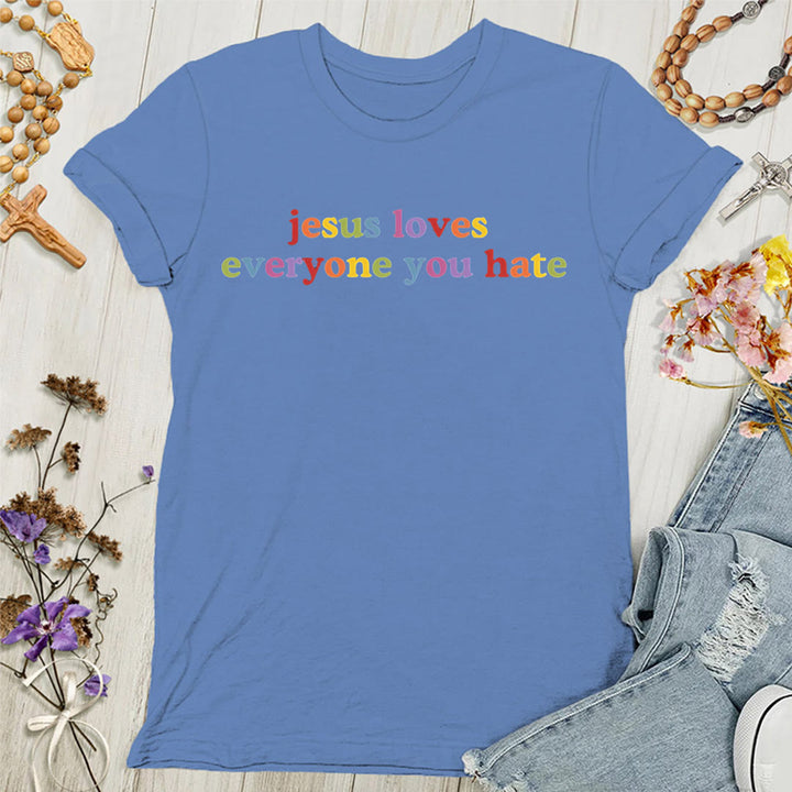 Christianartworkshop Jesus Loves Everyone You Hate Women's T-shirt - Blue - 4XL - image 6