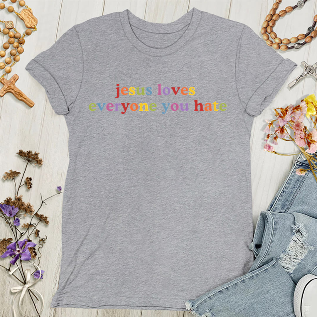 Christianartworkshop Jesus Loves Everyone You Hate Women's T-shirt - Grey - 4XL - image 4