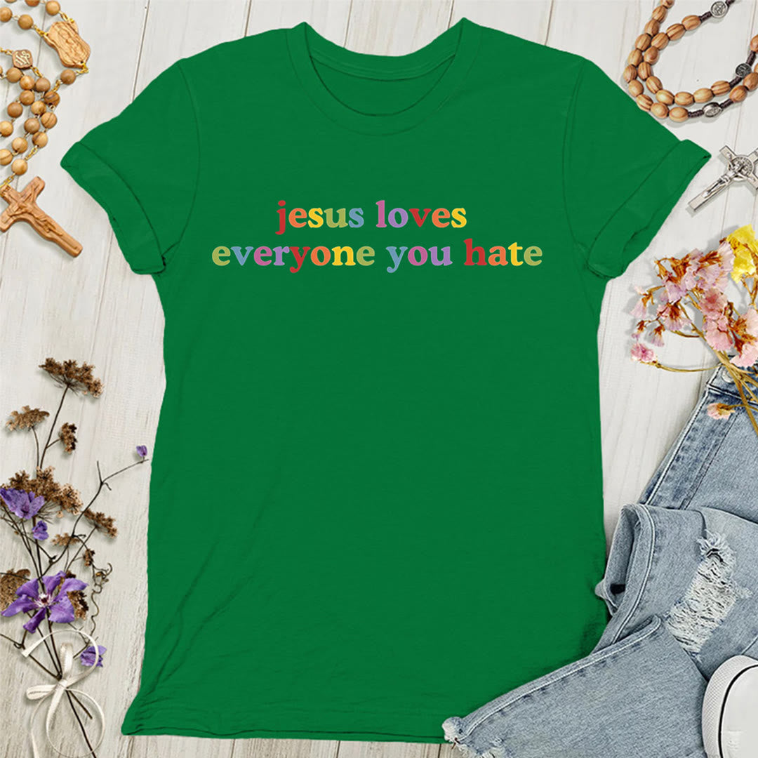 Christianartworkshop Jesus Loves Everyone You Hate Women's T-shirt - Green - 4XL - image 9