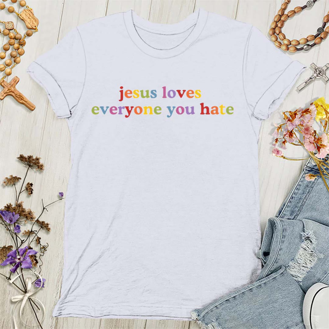Christianartworkshop Jesus Loves Everyone You Hate Women's T-shirt - White - 4XL - image 3