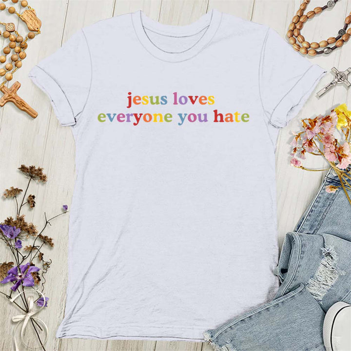 Christianartworkshop Jesus Loves Everyone You Hate Women's T-shirt - White - 4XL - image 3