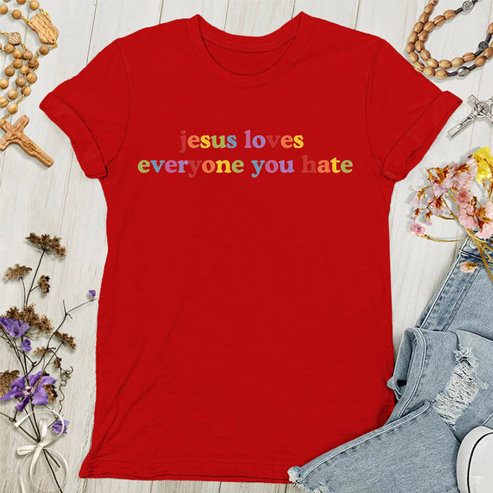 Christianartworkshop Jesus Loves Everyone You Hate Women's T-shirt - Red - 4XL - image 7