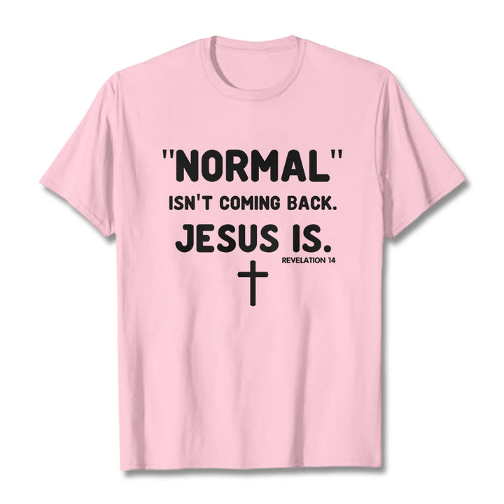 Christianartworkshop Normal Isn't Coming Back Jesus Is Bold Faith Statement Unisex T-shirt - Light Pink - 2XL - image 16