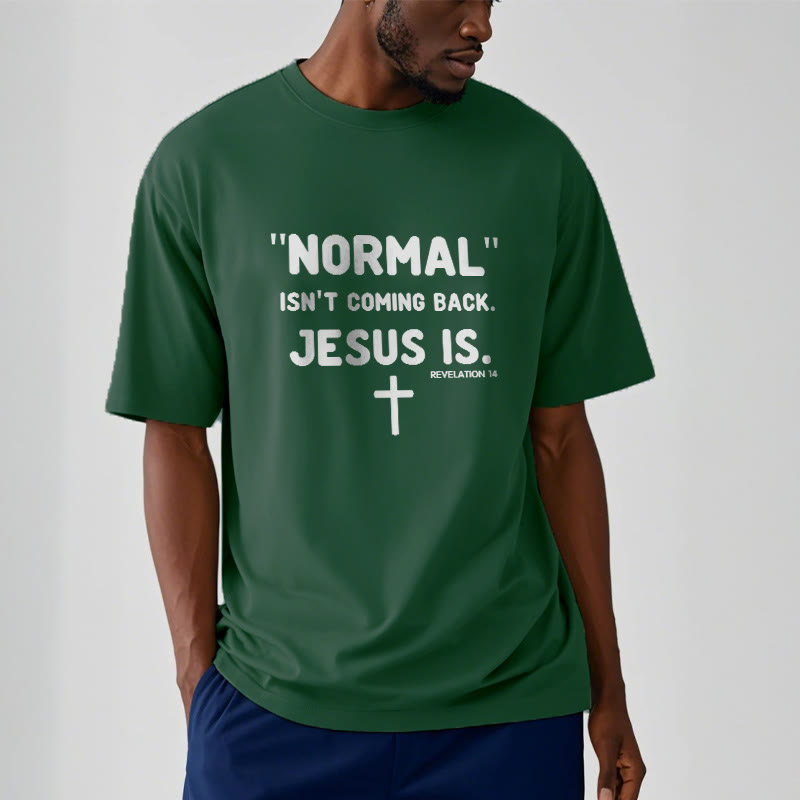 Christianartworkshop Normal Isn't Coming Back Jesus Is Bold Faith Statement Unisex T-shirt - image 9