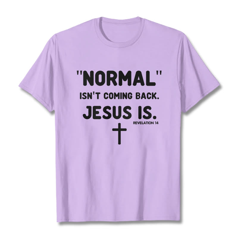 Christianartworkshop Normal Isn't Coming Back Jesus Is Bold Faith Statement Unisex T-shirt - Light Purple - 2XL - image 13