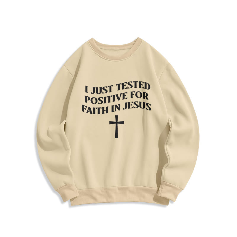 Christianartworkshop I Just Tested Positive For Faith In Jesus Cross Fleece Lined Polyester Sweatshirt - Beige - 2XL - image 5