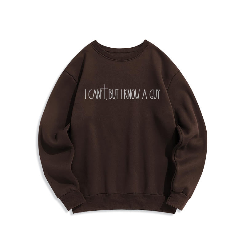 Christianartworkshop I Can't, But I Know A Guy with Cross Fleece Lined Polyester Sweatshirt - Brown - 2XL - image 0