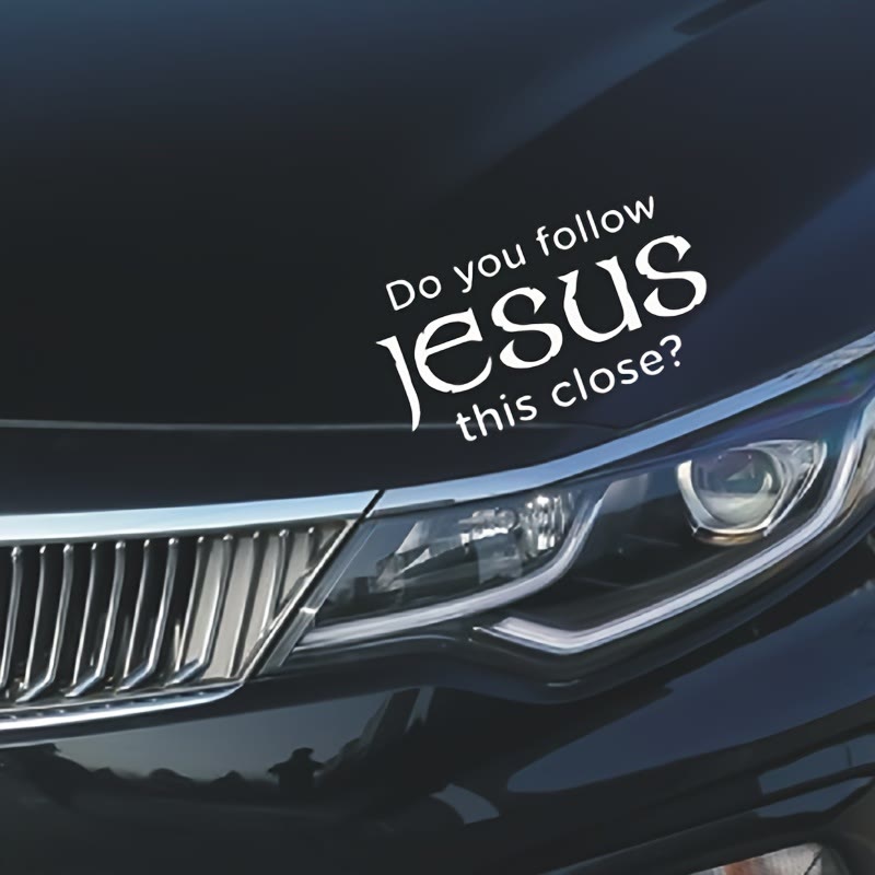Christianartworkshop Metal Car Decal with Do you follow Jesus this close: Embody His Quiet Presence on Roads - image 3