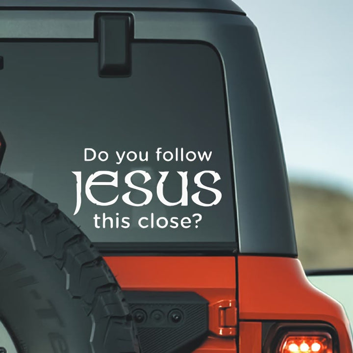 Christianartworkshop Metal Car Decal with Do you follow Jesus this close: Embody His Quiet Presence on Roads - 10pcs - image 0
