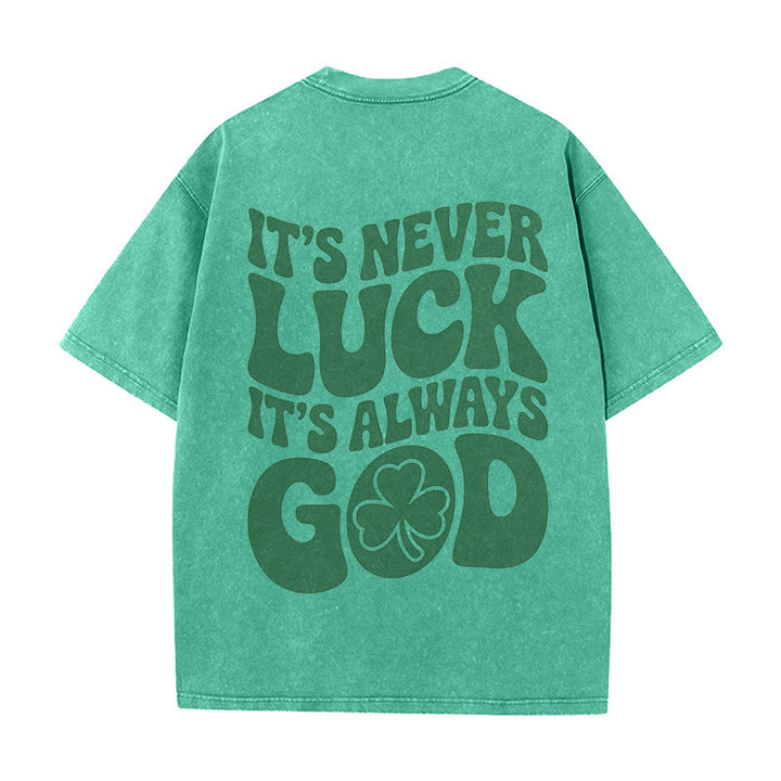 Christianartworkshop It's Never Luck It's Always God Jesus Unisex Washed T-Shirt - Green - 5XL - image 0