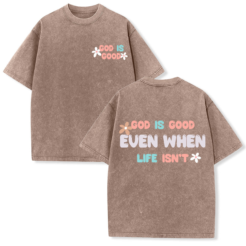 Christianartworkshop God Is Good Even When Life Isn't Unisex Washed T-Shirt - Brown - 5XL - image 15