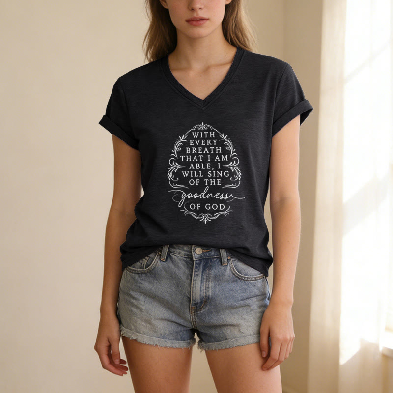 Christianartworkshop With Every Breath I Will Sing of the Goodness of God Inspirational Floral Casual V-neck T-shirt - image 15
