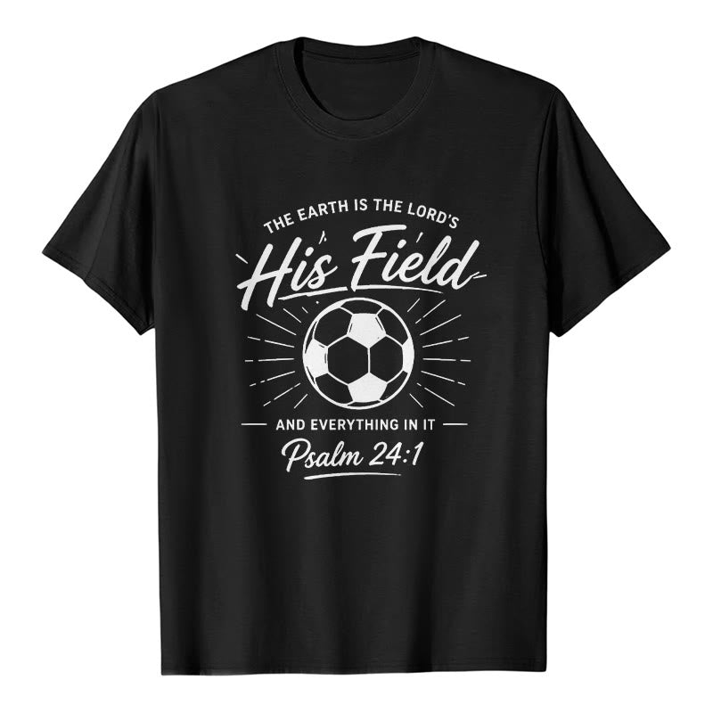 Christianartworkshop Psalm 24:1 His Field Soccer Faith Premium Short Sleeve T-Shirt - Black - 2XL - image 0