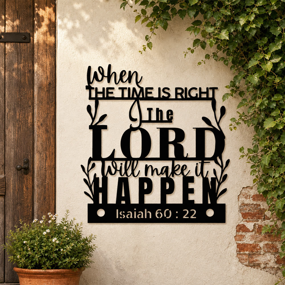 Christianartworkshop When The Time Is Right The Lord Will Make It Happen Isaiah 60:22 Metal Wall Decor: A Reminder of God’s Perfect Timing - image 0