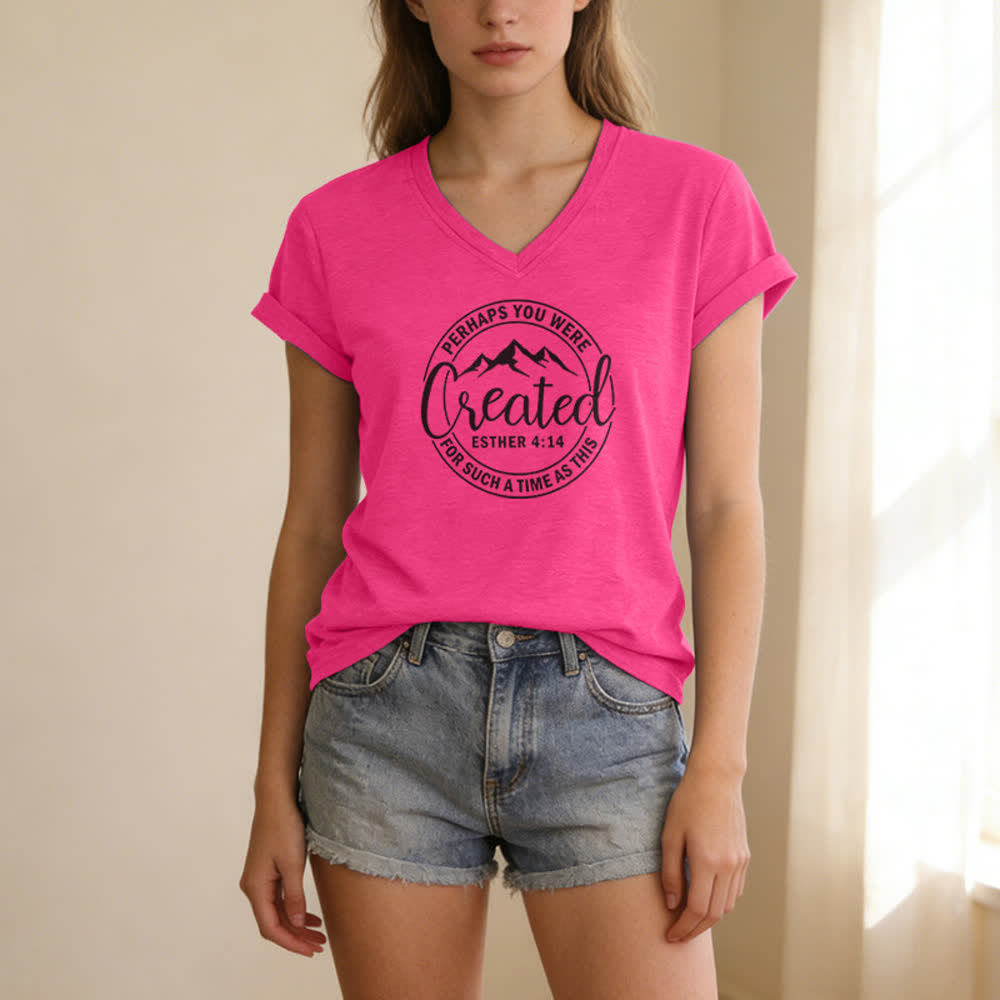Christianartworkshop Women's Perhaps You Were Created Print V-Neck T-shirt - image 23