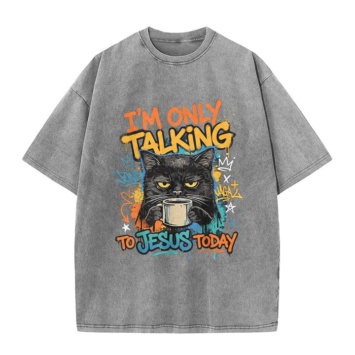 Christianartworkshop I Am Only Talking To Jesus Today Graffiti Cat Coffee Washed Unisex T-Shirt - Grey - 5XL - image 8