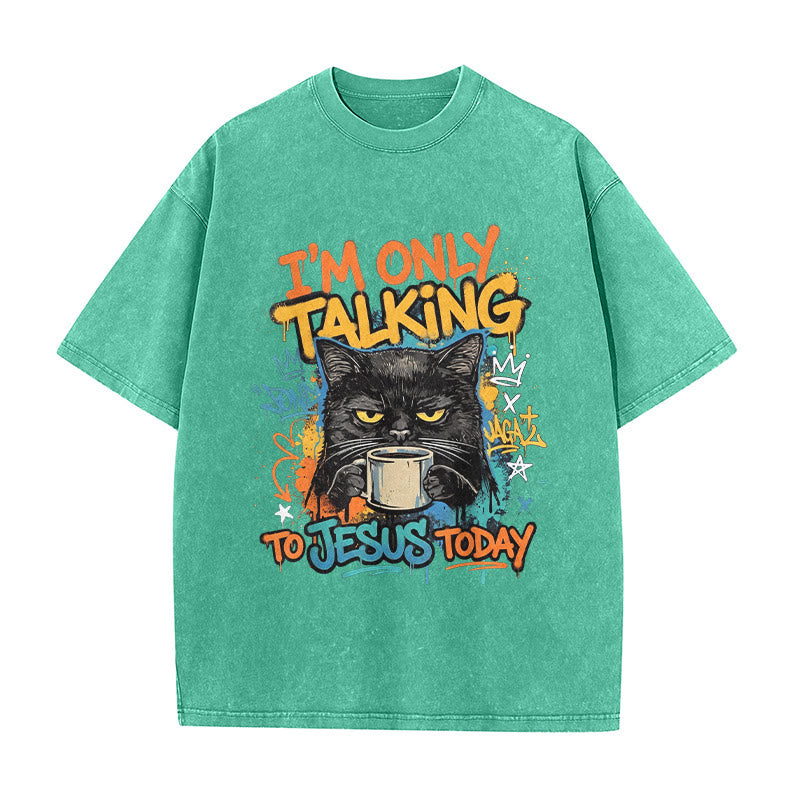 Christianartworkshop I Am Only Talking To Jesus Today Graffiti Cat Coffee Washed Unisex T-Shirt - Green - 5XL - image 4