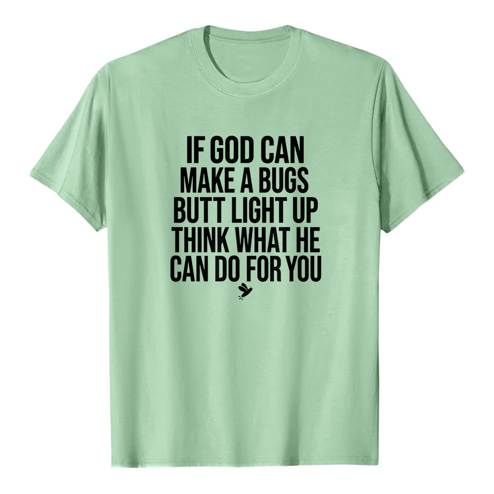 Christianartworkshop If God Can Make A Bugs Butt Light Up Funny Faith Quote Premium Short Sleeve T-Shirt - Light Green - 2XL - image 6