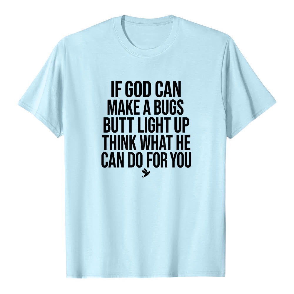 Christianartworkshop If God Can Make A Bugs Butt Light Up Funny Faith Quote Premium Short Sleeve T-Shirt - Blue - 2XL - image 5