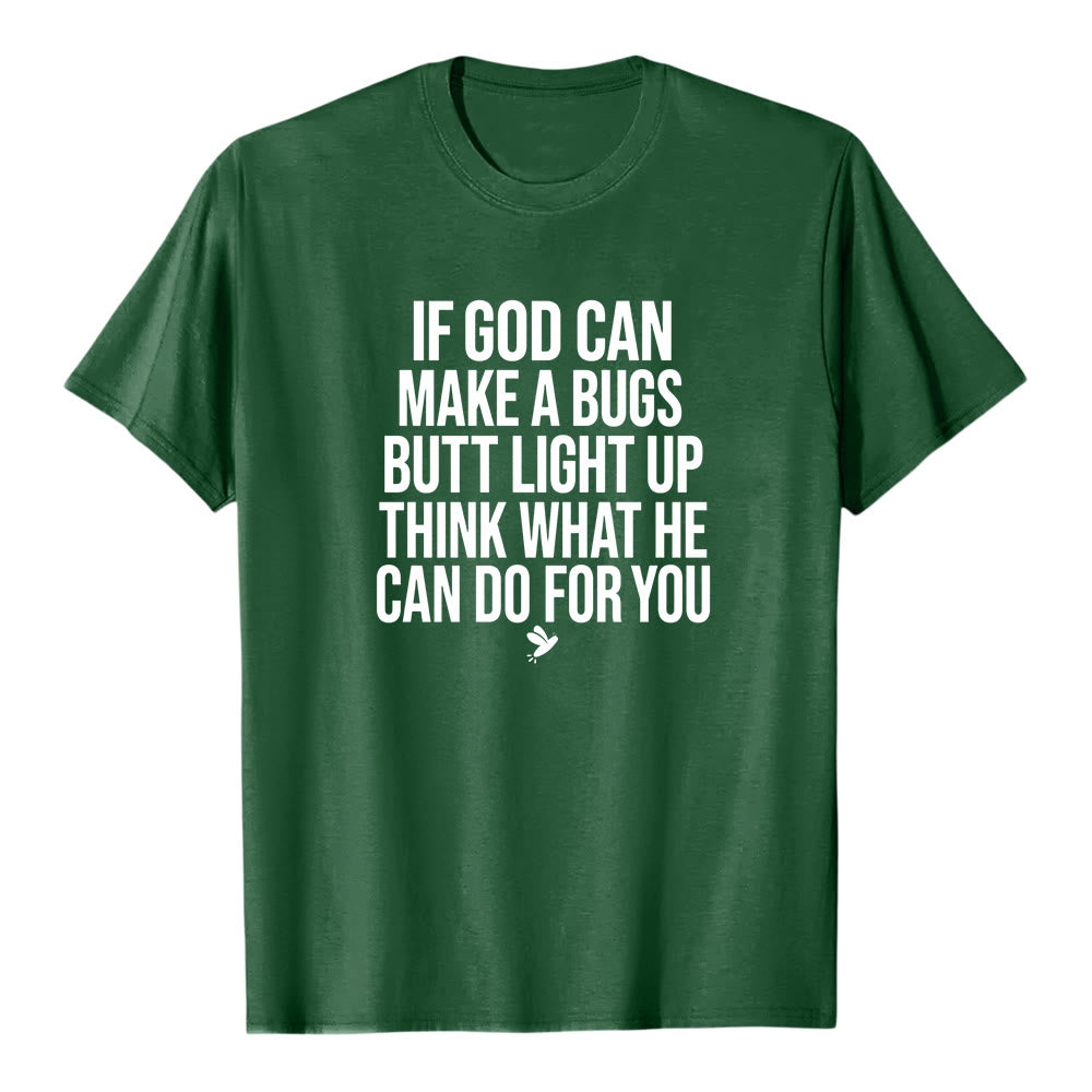 Christianartworkshop "If God Can Make A Bugs Butt Light Up" Funny Faith Quote Premium Short Sleeve T-Shirt - Dark Green - 2XL - image 7