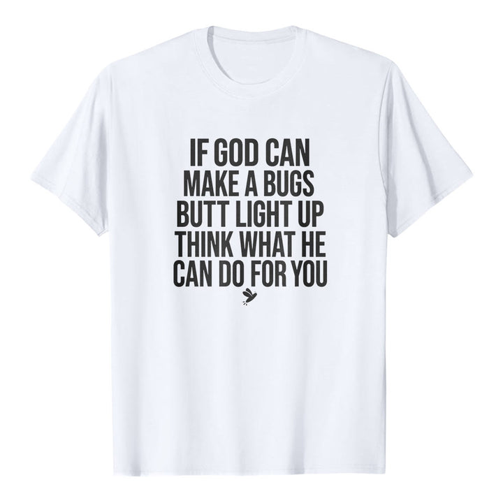 Christianartworkshop "If God Can Make A Bugs Butt Light Up" Funny Faith Quote Premium Short Sleeve T-Shirt - White - 2XL - image 1