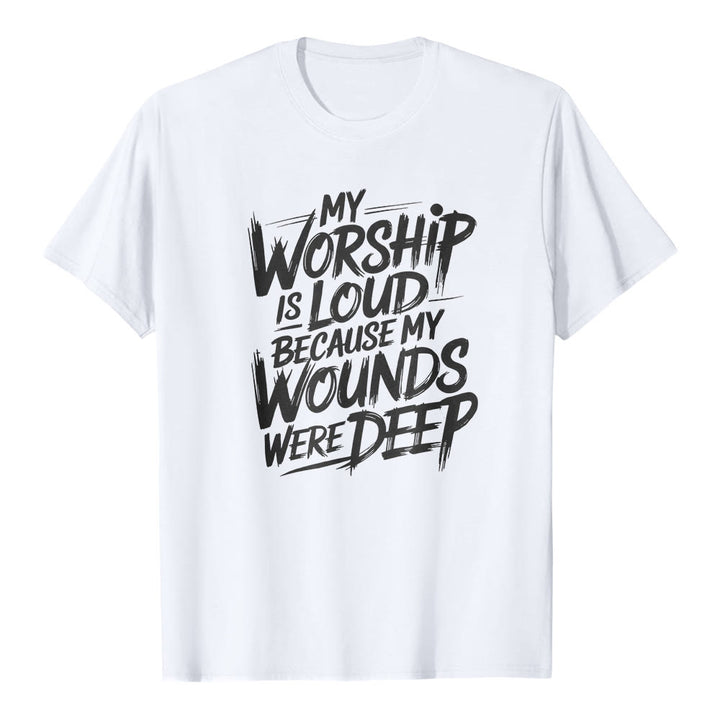 Christianartworkshop "My Worship Is Loud Because My Wounds Were Deep" Bold Typography Faith Premium Short Sleeve T-Shirt - White - 2XL - image 2