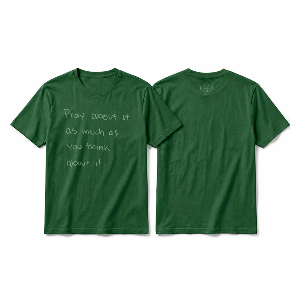 Christianartworkshop "Pray about it as much as you think about it" Handwritten Faith Premium Short Sleeve T-Shirt - Dark Green - 2XL - image 22