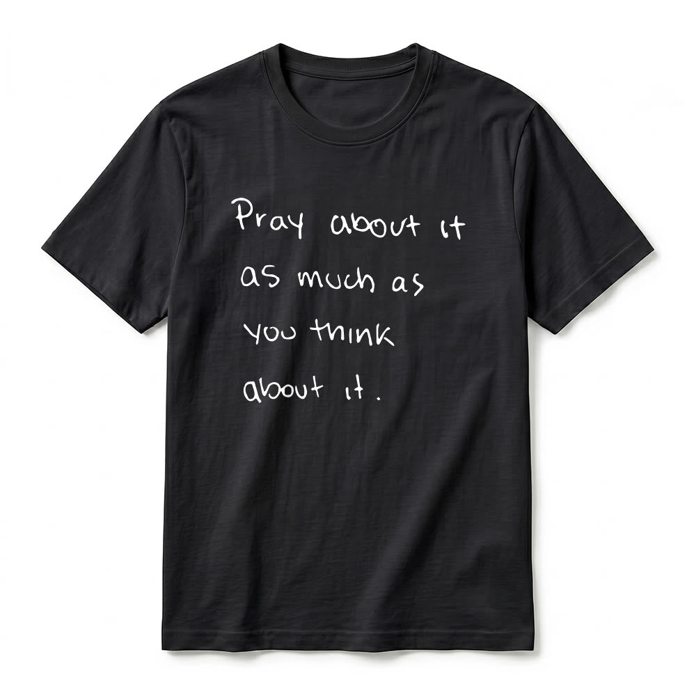 Christianartworkshop "Pray about it as much as you think about it" Handwritten Faith Premium Short Sleeve T-Shirt - image 2