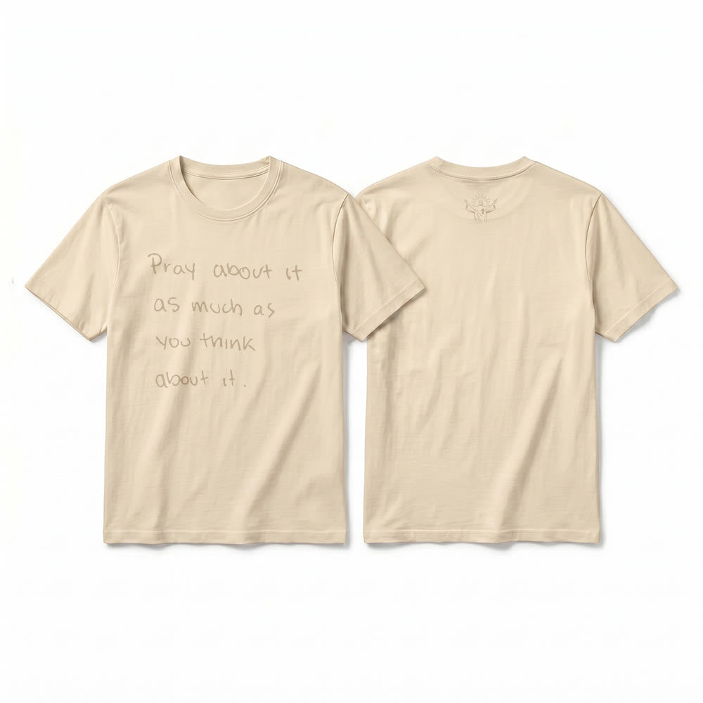 Christianartworkshop "Pray about it as much as you think about it" Handwritten Faith Premium Short Sleeve T-Shirt - Beige - 2XL - image 13