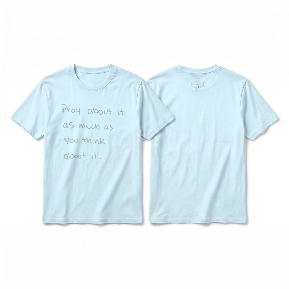 Christianartworkshop "Pray about it as much as you think about it" Handwritten Faith Premium Short Sleeve T-Shirt - Blue - 2XL - image 16