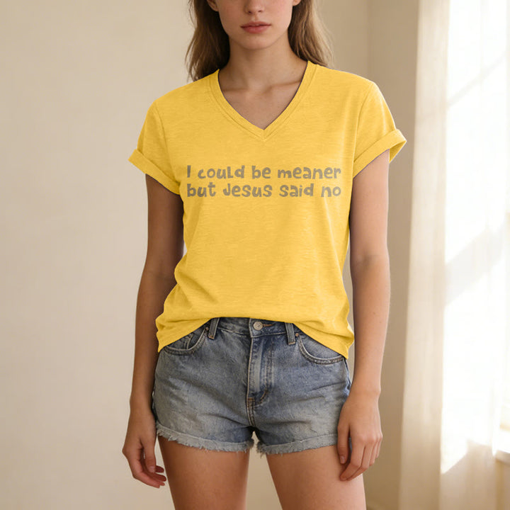 Christianartworkshop "I Could Be Meaner But Jesus Said No" Funny Faith Casual V-neck T-shirt - image 15
